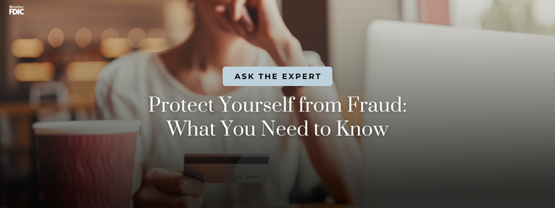 Protect Yourself from Fraud: What You Need to Know